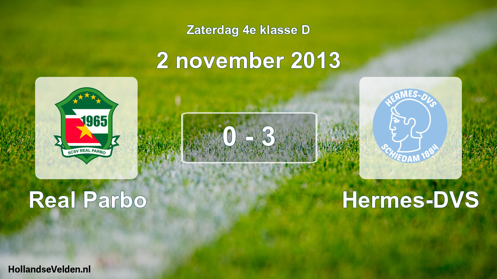 Total number of matches played: Real Parbo - Hermes-DVS 0 - 3 (2 November 2013)