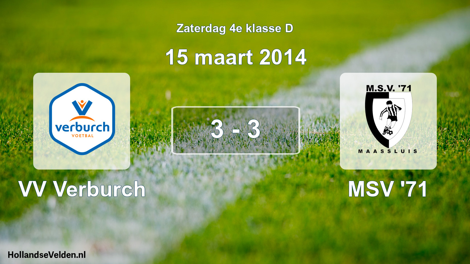 Total number of matches played: VV Verburch - MSV '71 3 - 3 (15 March 2014)
