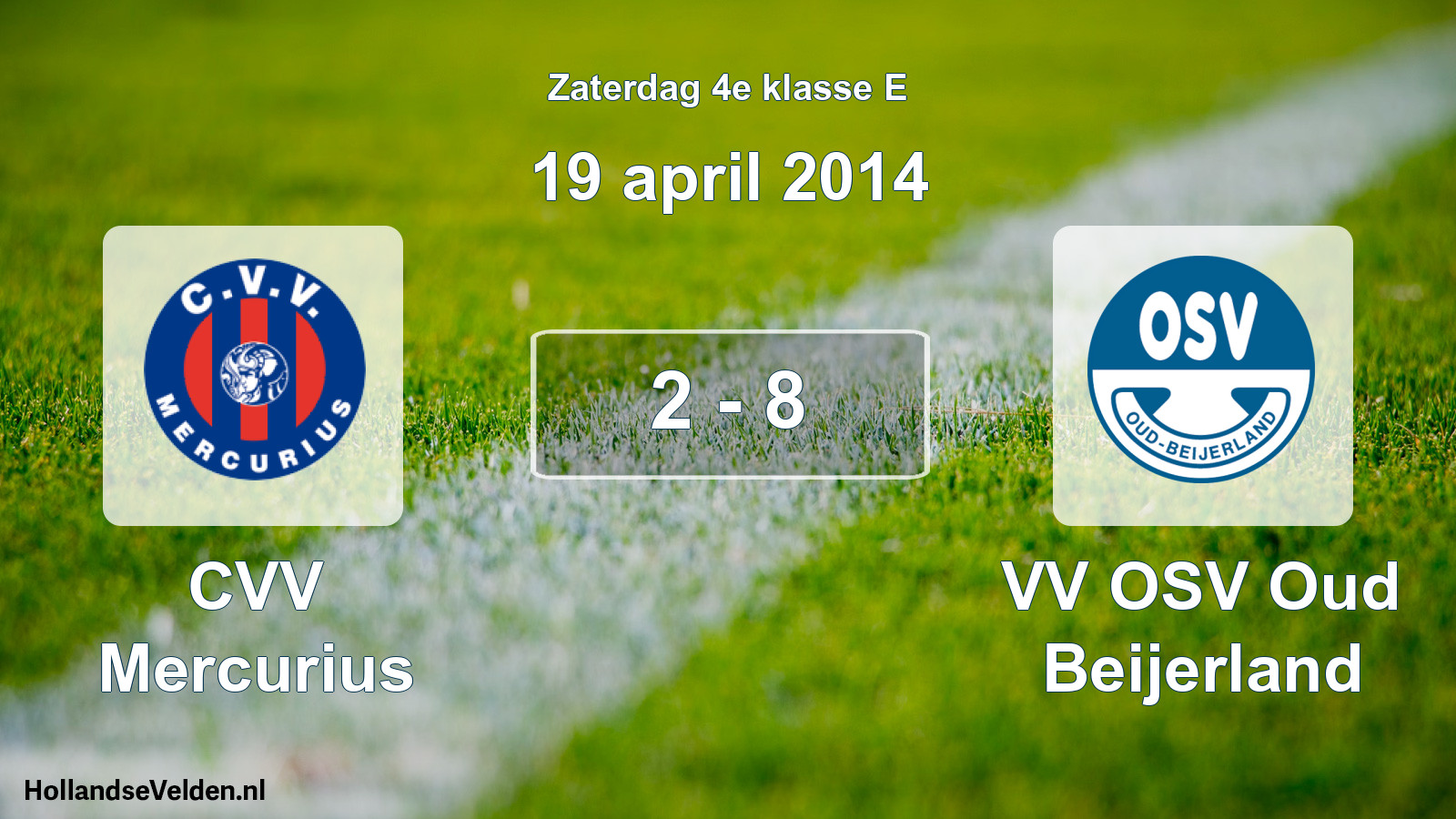 Total number of matches played: CVV Mercurius - VV OSV Oud Beijerland 2 - 8 (19 April 2014)