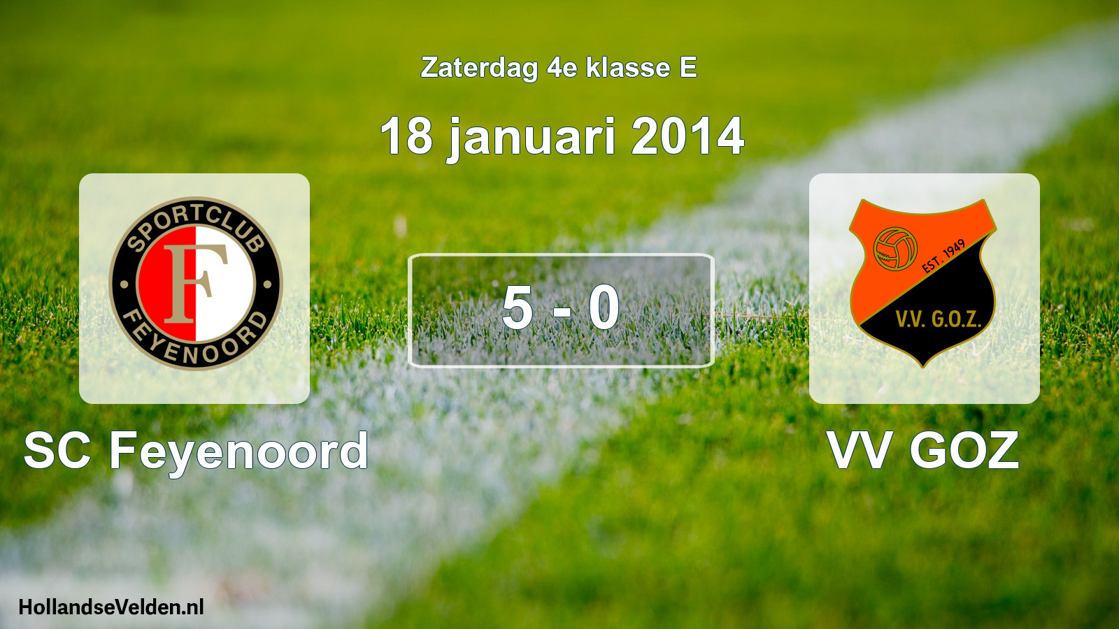 Total number of matches played: SC Feyenoord - VV GOZ 5 - 0 (18 January 2014)