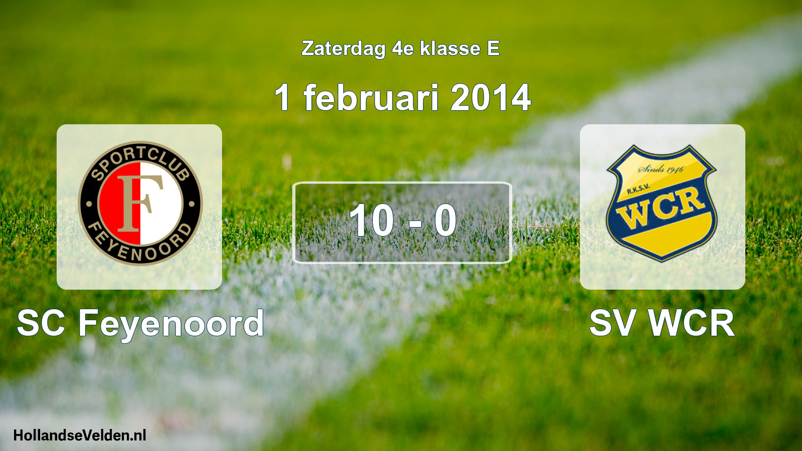 Total number of matches played: SC Feyenoord - SV WCR 10 - 0 (1 February 2014)