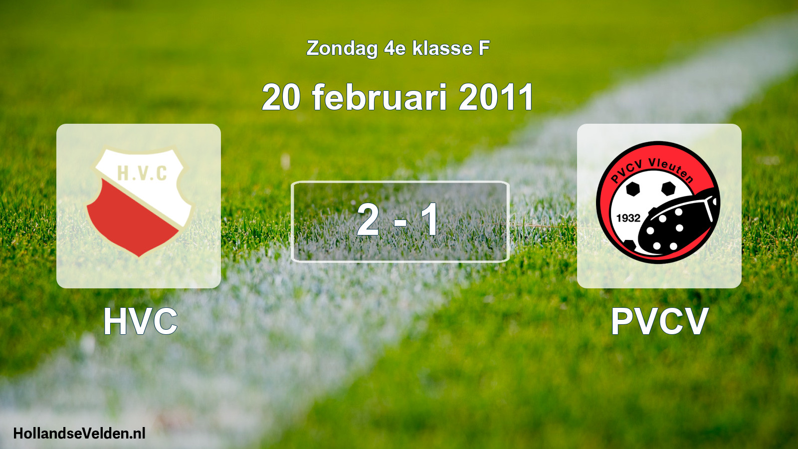 Total number of matches played: HVC - PVCV 2 - 1 (20 February 2011)