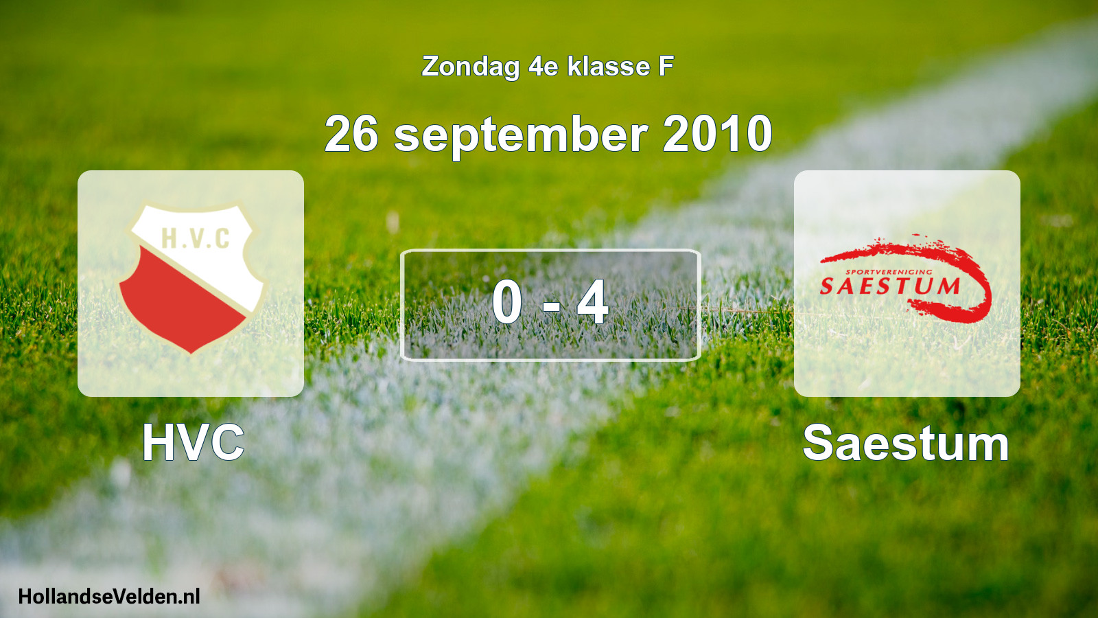 Total number of matches played: HVC - Saestum 0 - 4 (26 September 2010)