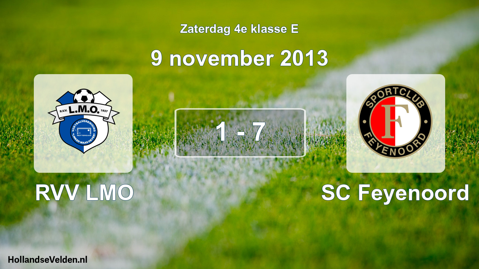 Total number of matches played: RVV LMO - SC Feyenoord 1 - 7 (9 November 2013)