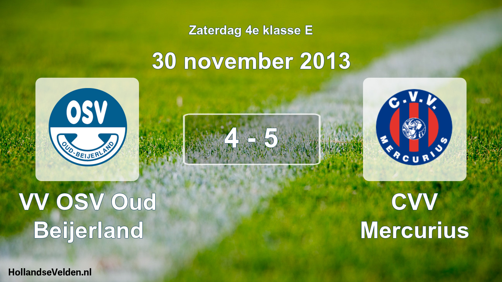Total number of matches played: VV OSV Oud Beijerland - CVV Mercurius 4 - 5 (30 November 2013)
