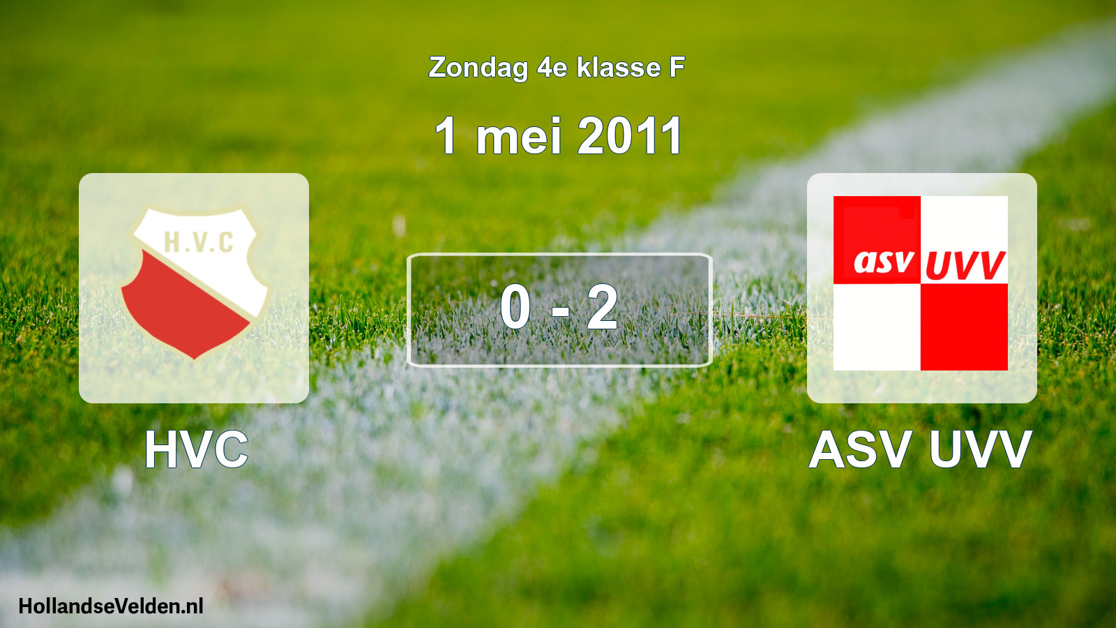 Total number of matches played: HVC - ASV UVV 0 - 2 (1 May 2011)