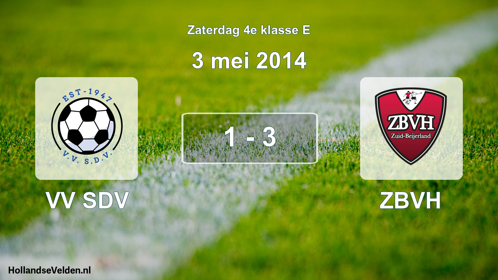 Total number of matches played: VV SDV - ZBVH 1 - 3 (3 May 2014)