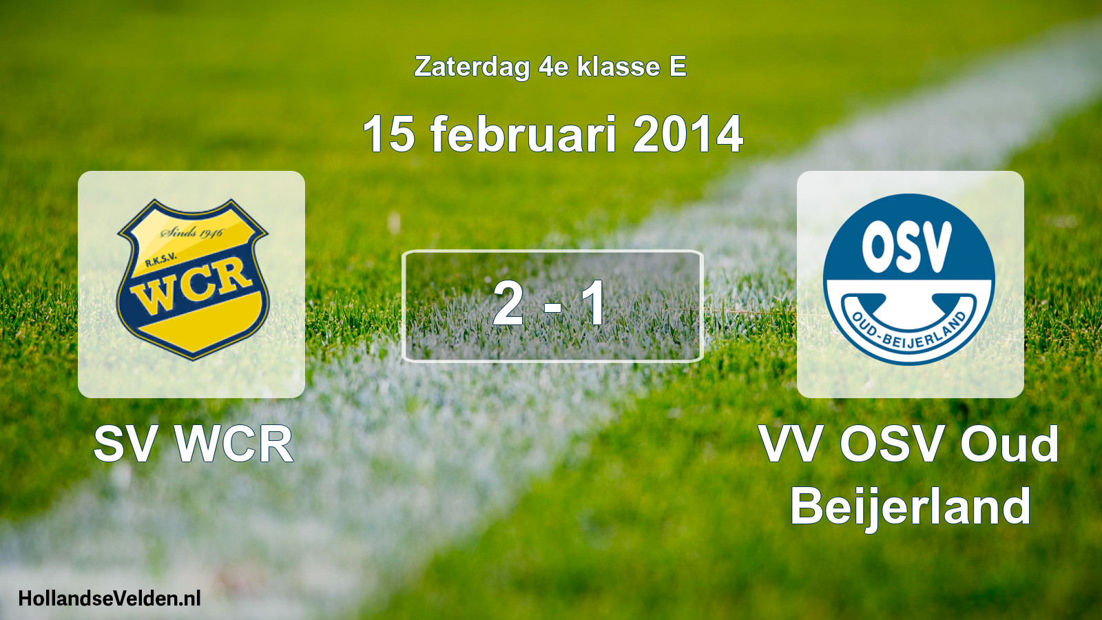 Total number of matches played: SV WCR - VV OSV Oud Beijerland 2 - 1 (15 February 2014)