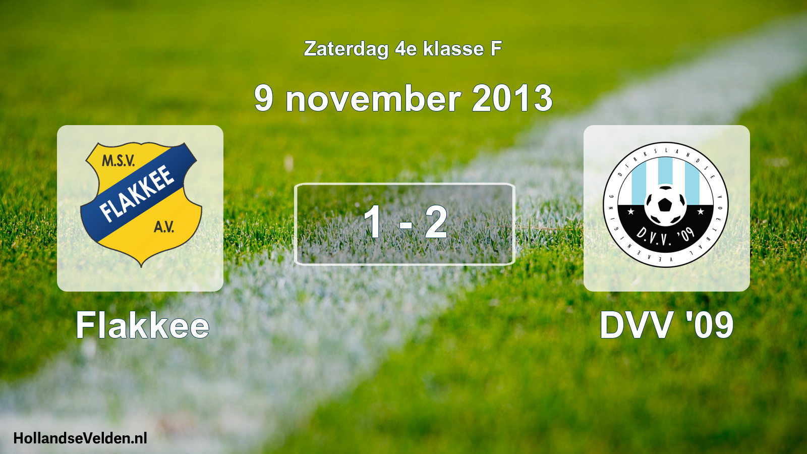 Total number of matches played: Flakkee - DVV '09 1 - 2 (9 November 2013)