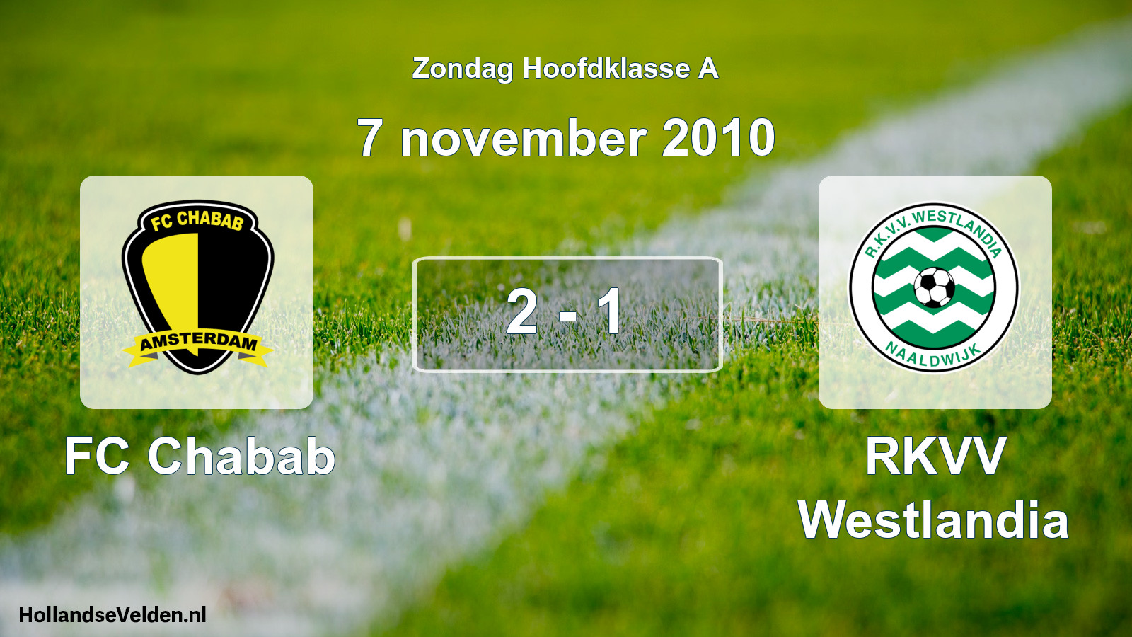 Total number of matches played: FC Chabab - RKVV Westlandia 2 - 1 (7 November 2010)