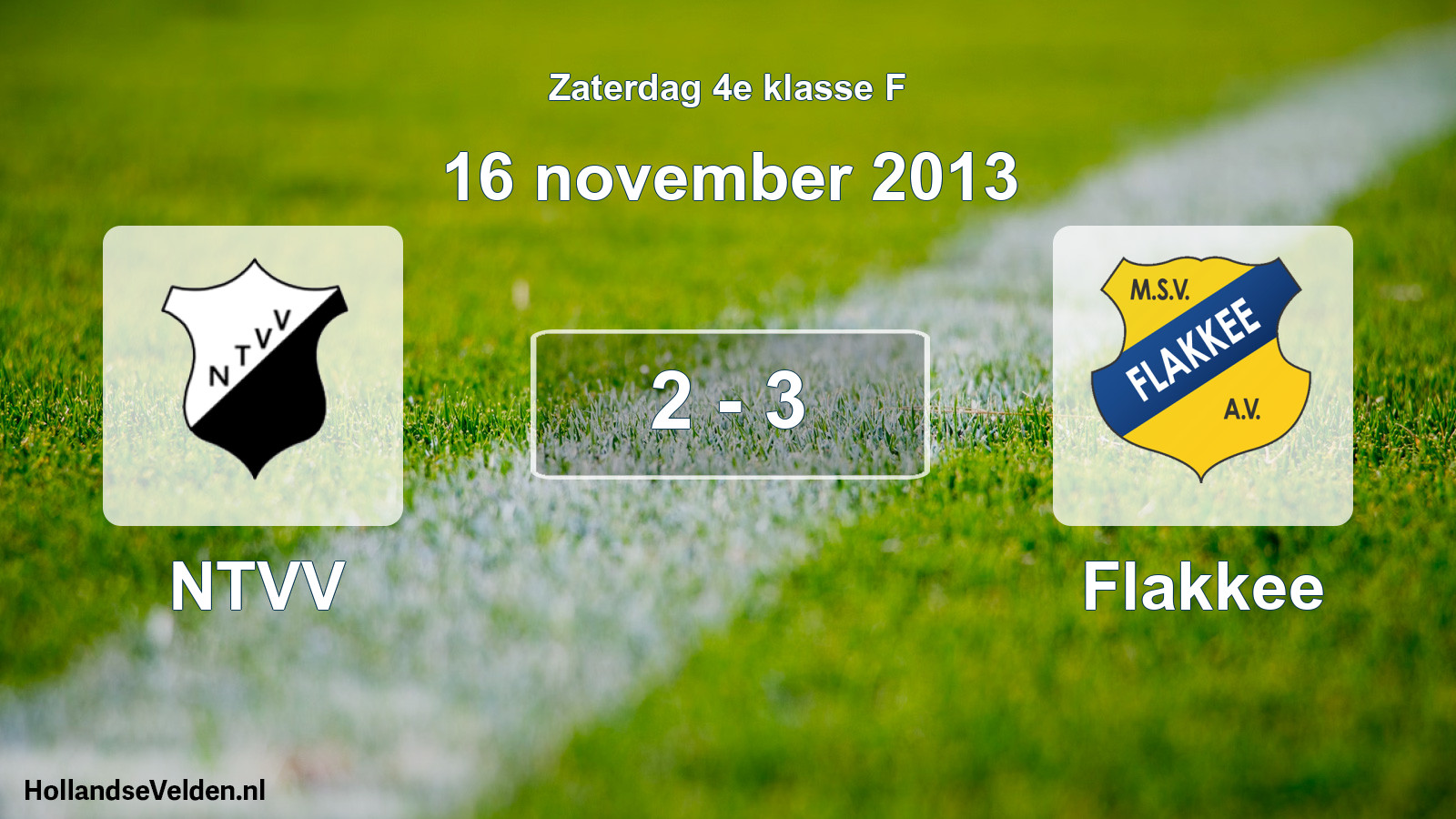 Total number of matches played: NTVV - Flakkee 2 - 3 (16 November 2013)