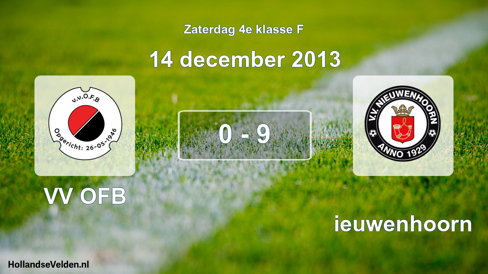 Total number of matches played: VV OFB - Nieuwenhoorn 0 - 9 (14 December 2013)