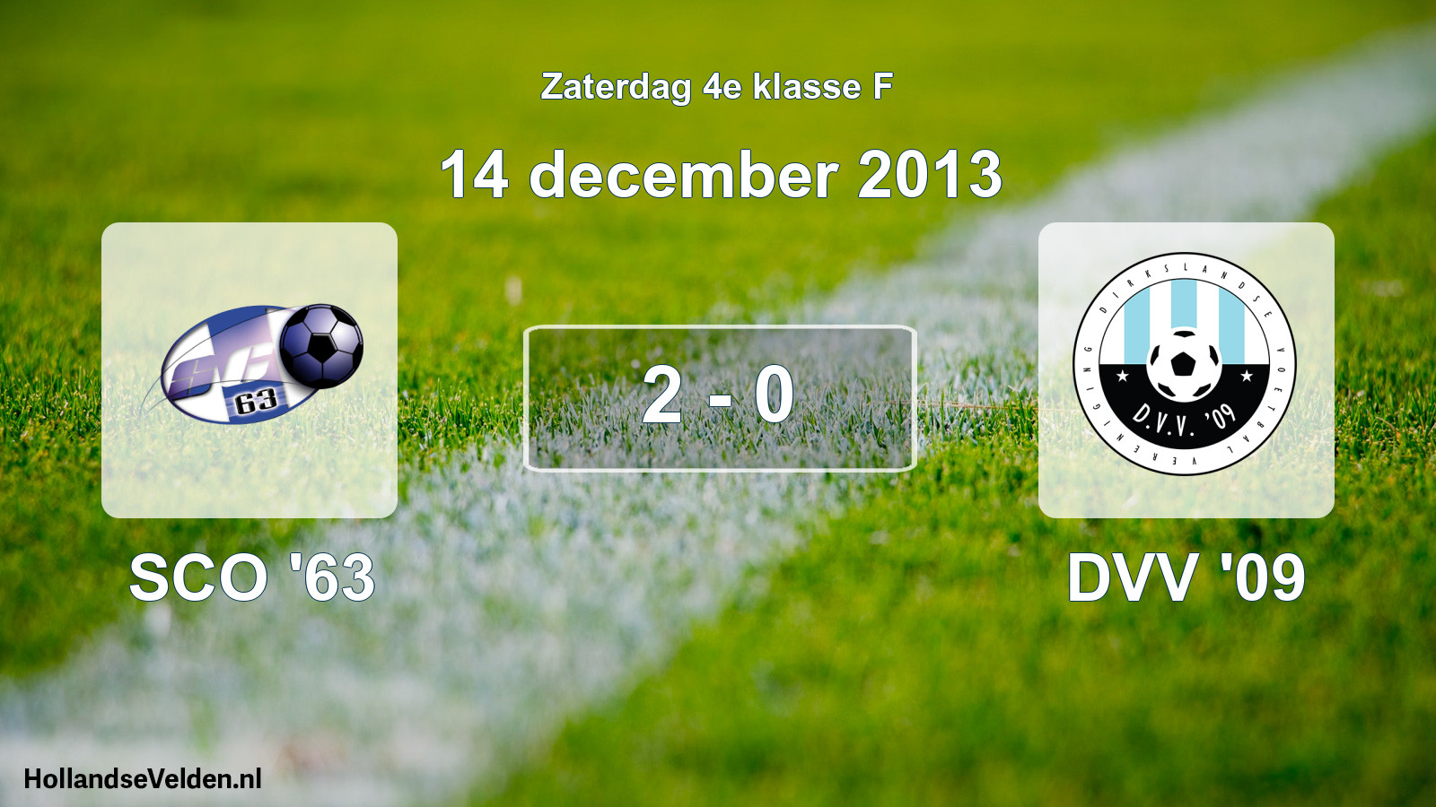 Total number of matches played: SCO '63 - DVV '09 2 - 0 (14 December 2013)
