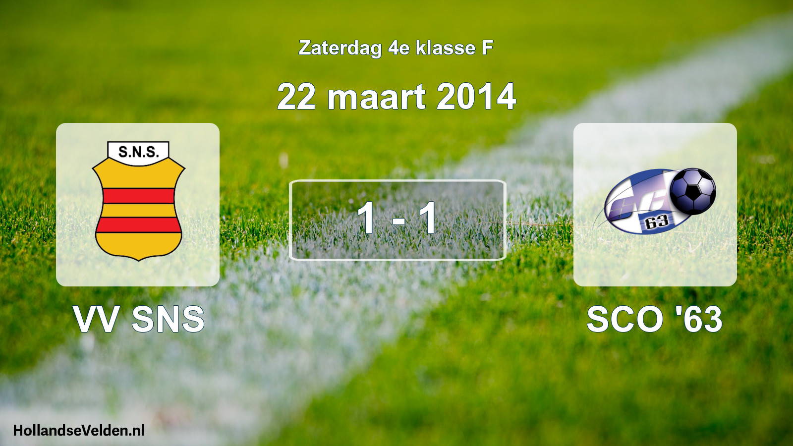 Total number of matches played: VV SNS - SCO '63 1 - 1 (22 March 2014)