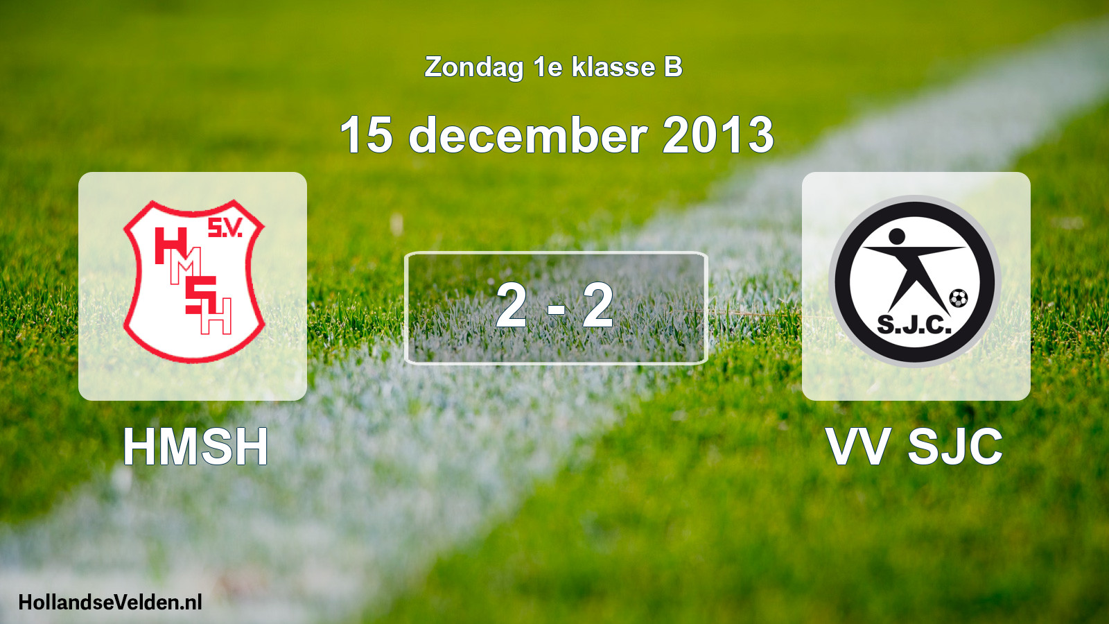 Total number of matches played: HMSH - VV SJC 2 - 2 (15 December 2013)