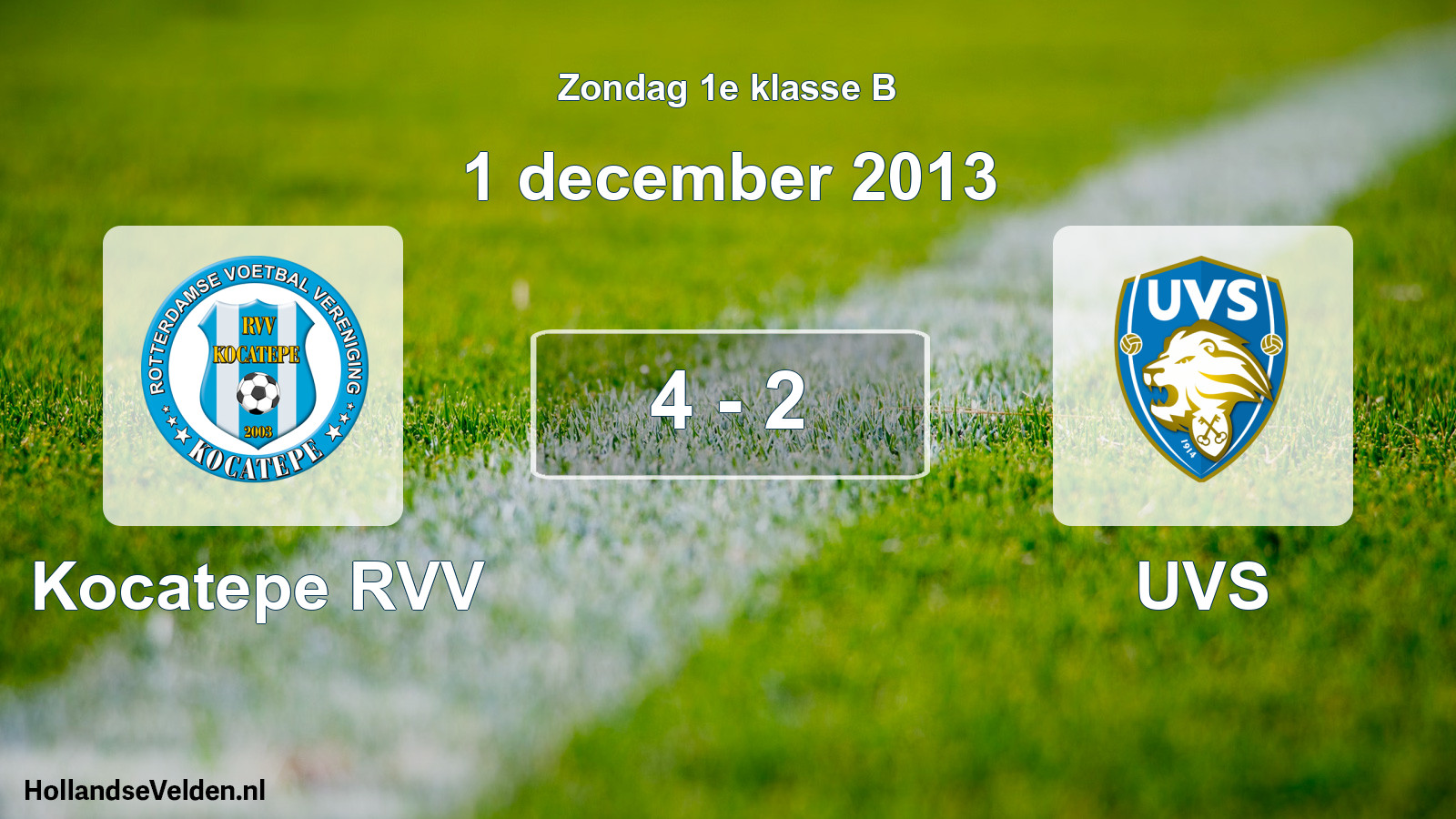 Total number of matches played: Kocatepe RVV - UVS 4 - 2 (1 December 2013)