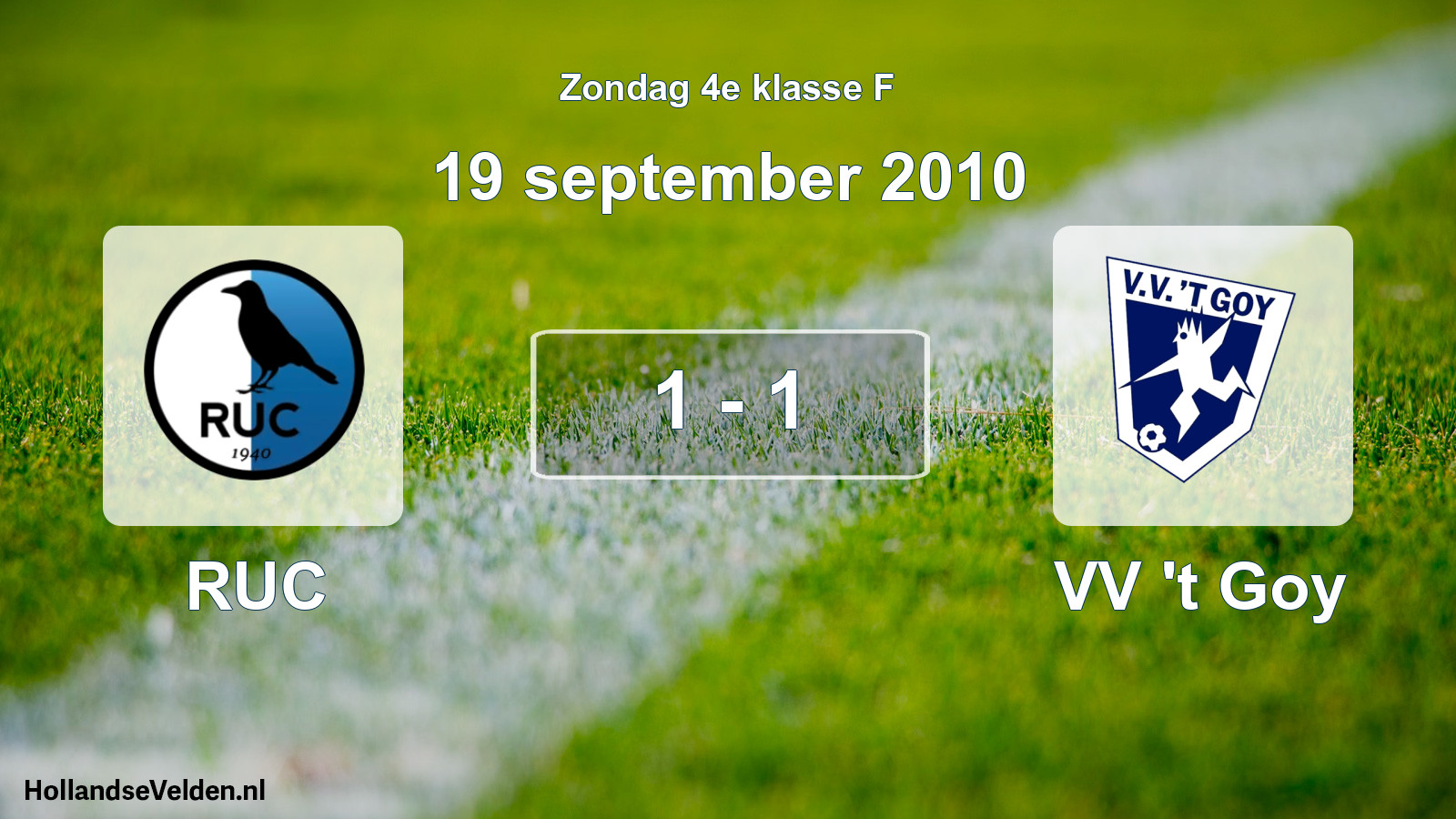 Total number of matches played: RUC - VV 't Goy 1 - 1 (19 September 2010)