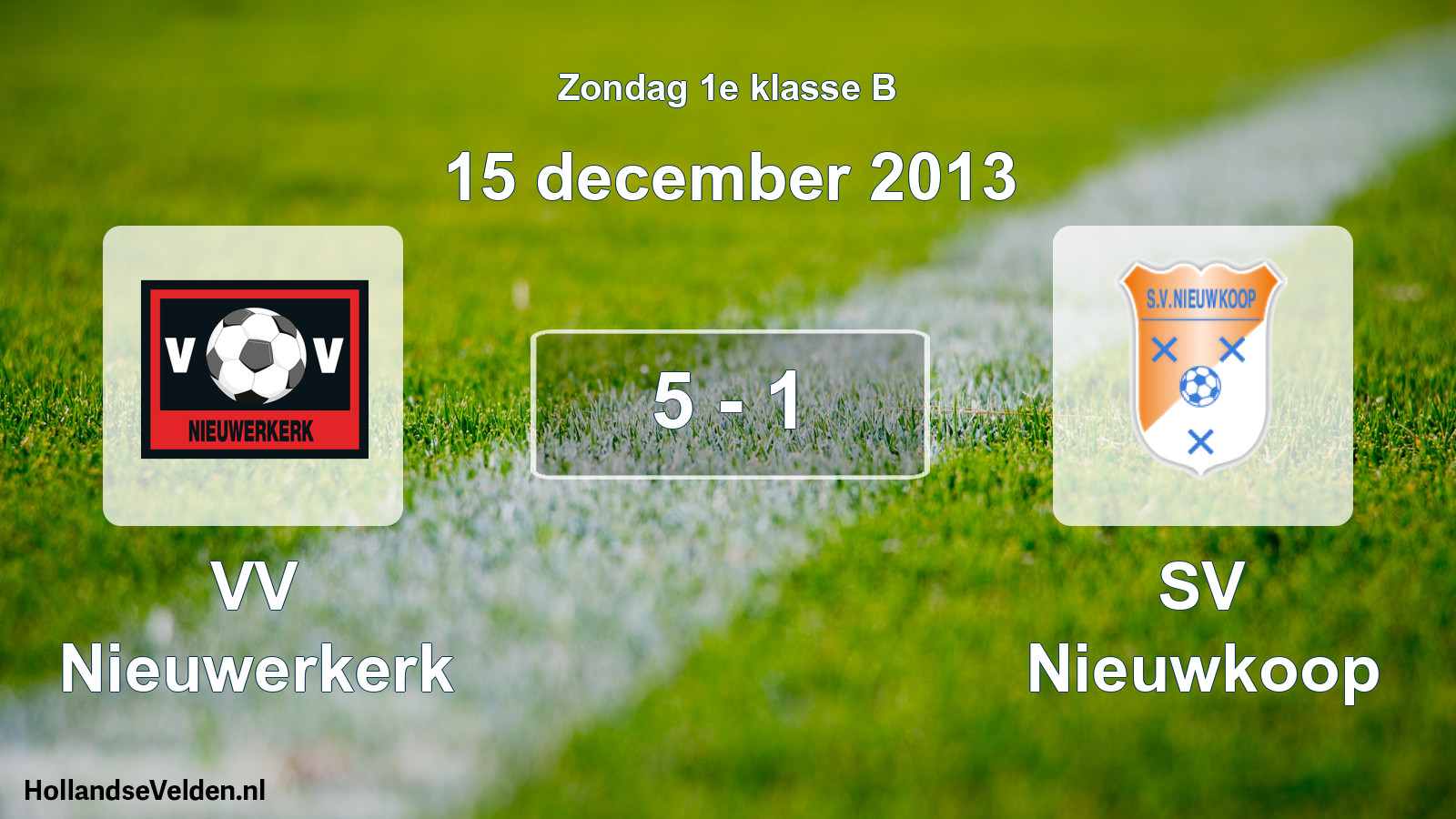 Total number of matches played: VV Nieuwerkerk - SV Nieuwkoop 5 - 1 (15 December 2013)