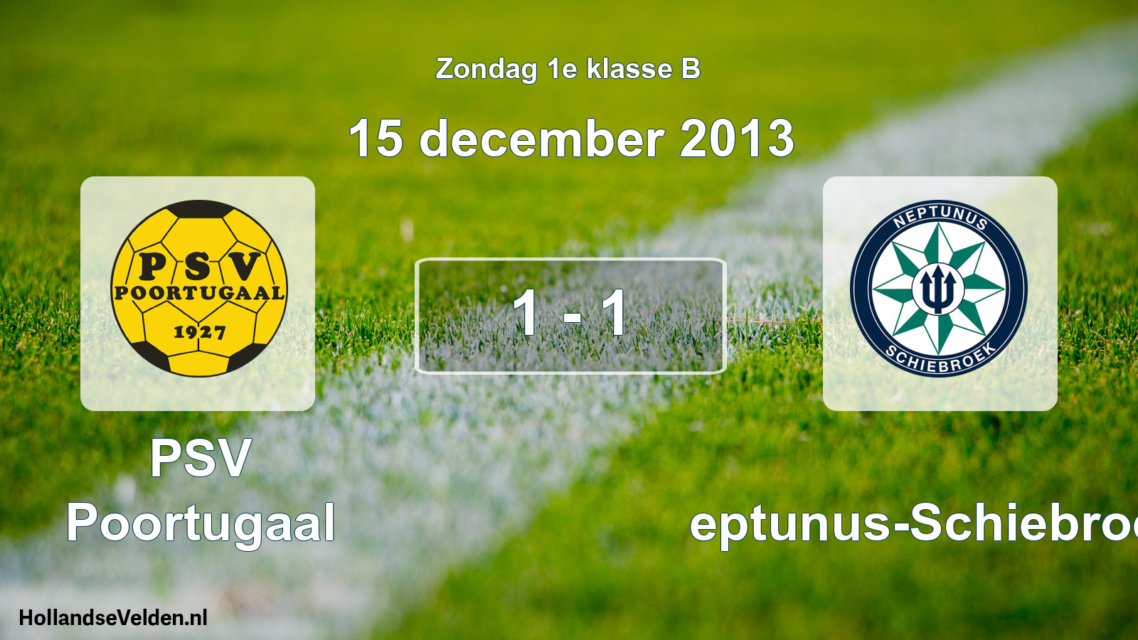Total number of matches played: PSV Poortugaal - Neptunus-Schiebroek 1 - 1 (15 December 2013)