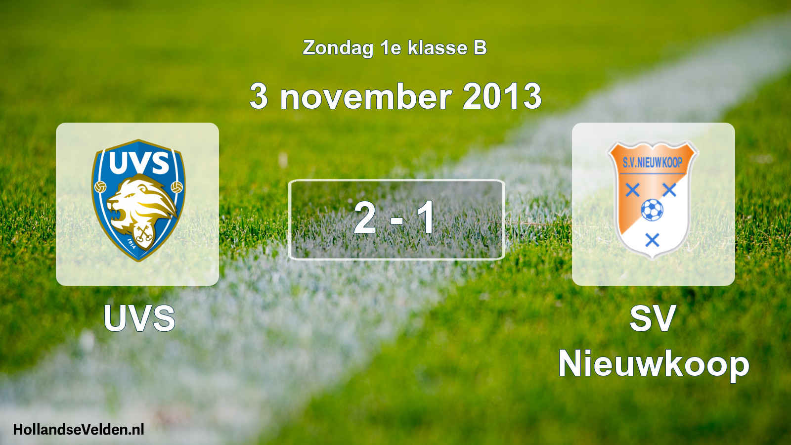 Total number of matches played: UVS - SV Nieuwkoop 2 - 1 (3 November 2013)