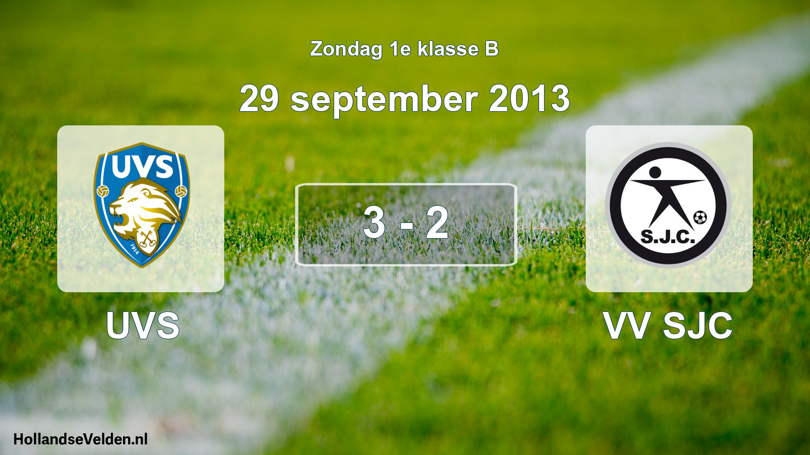 Total number of matches played: UVS - VV SJC 3 - 2 (29 September 2013)