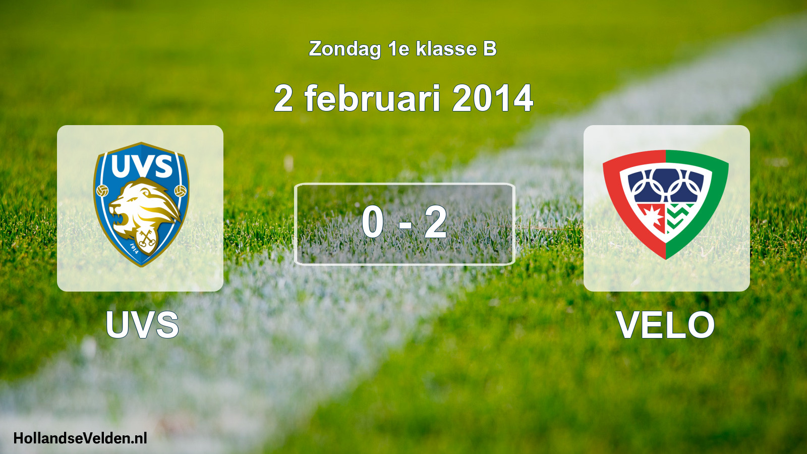 Total number of matches played: UVS - VELO 0 - 2 (2 February 2014)