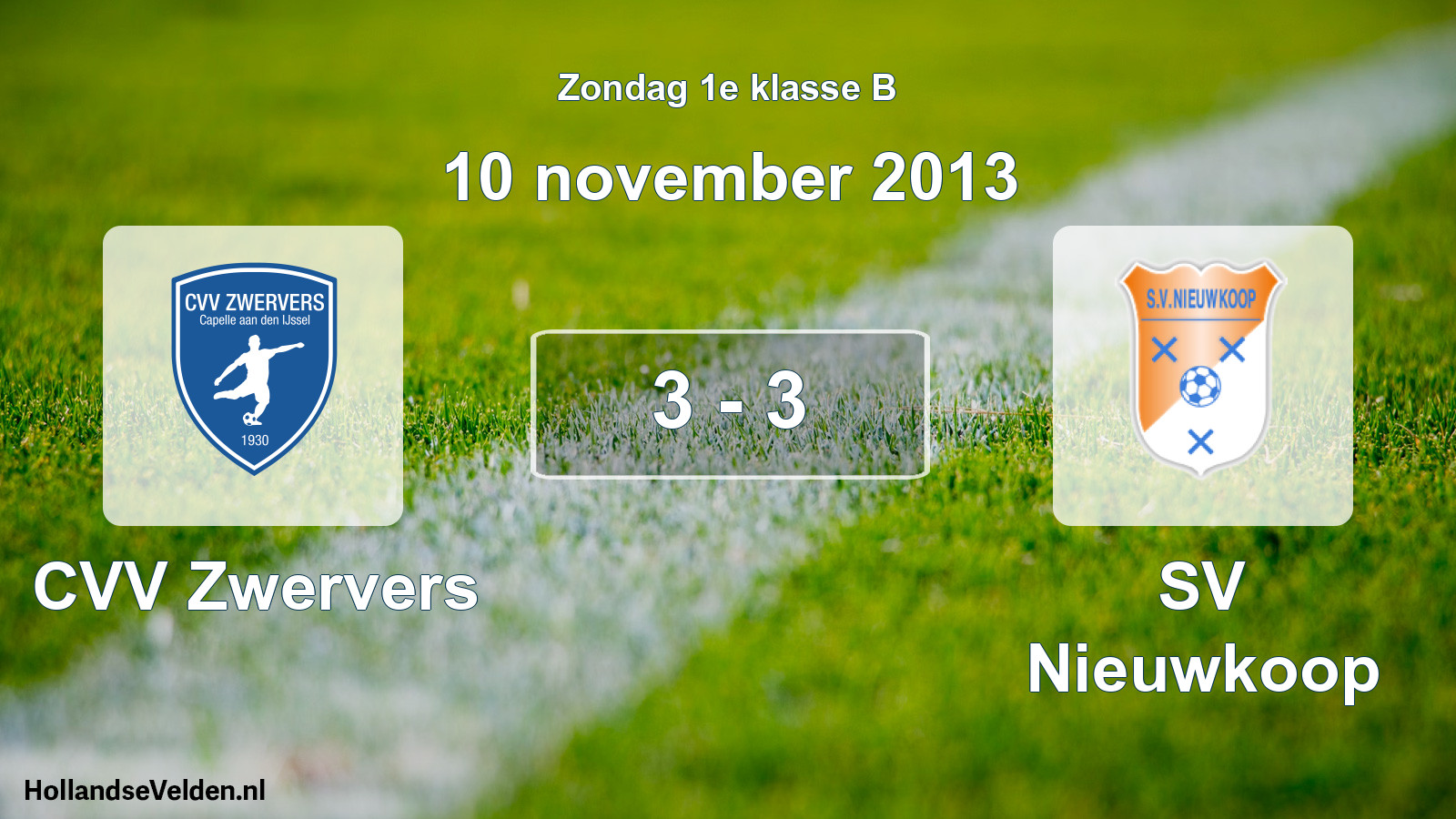 Total number of matches played: CVV Zwervers - SV Nieuwkoop 3 - 3 (10 November 2013)