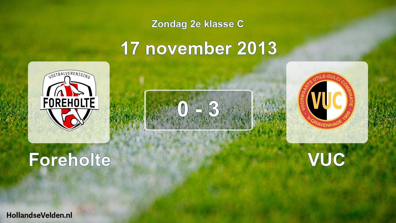 Total number of matches played: Foreholte - VUC 0 - 3 (17 November 2013)