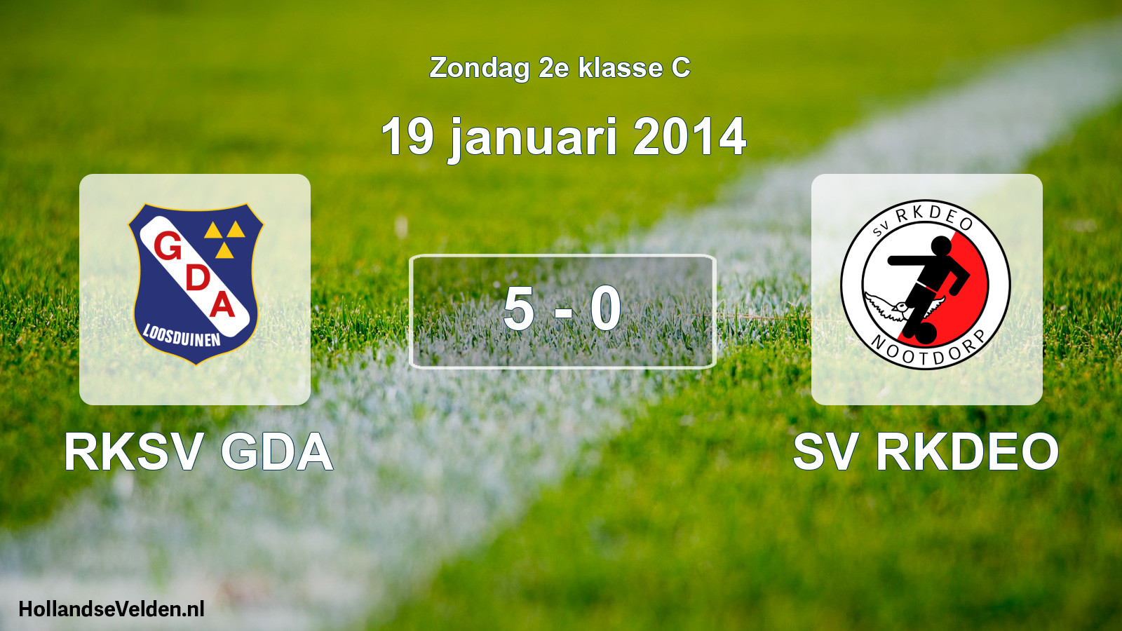 Total number of matches played: RKSV GDA - SV RKDEO 5 - 0 (19 January 2014)