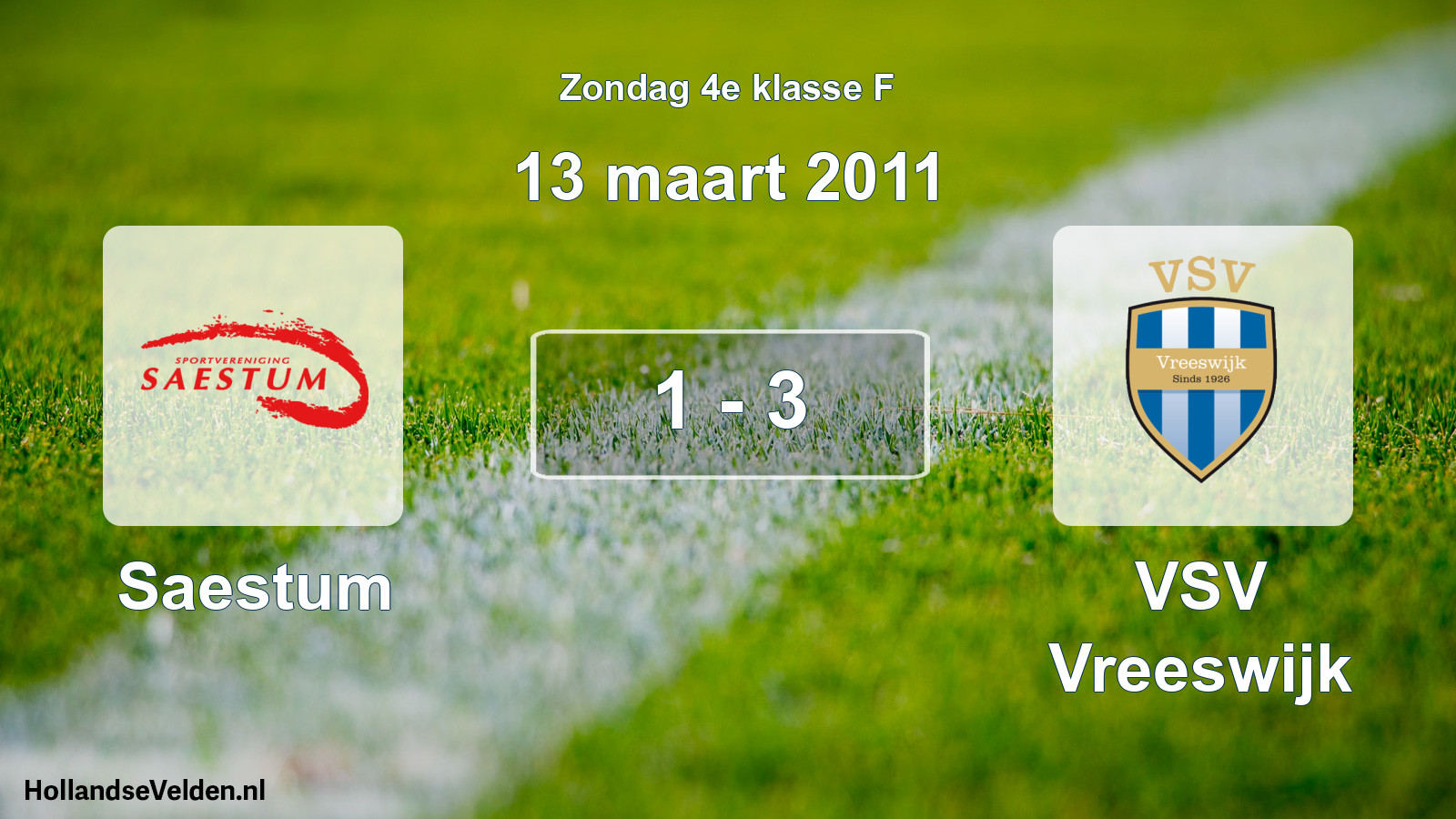 Total number of matches played: Saestum - VSV Vreeswijk 1 - 3 (13 March 2011)