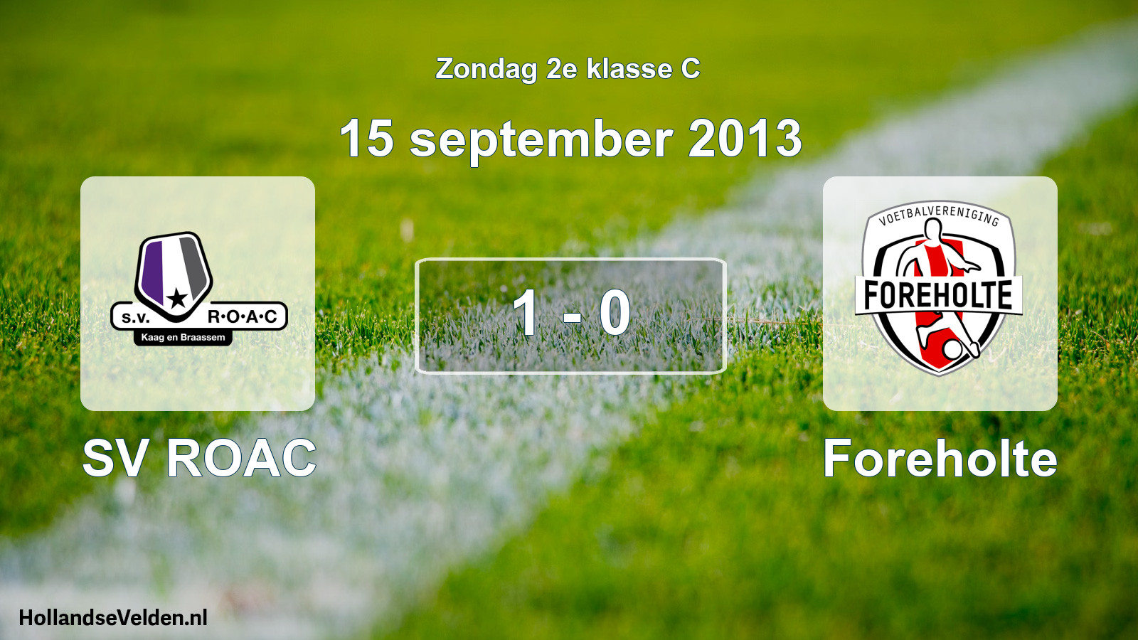 Total number of matches played: SV ROAC - Foreholte 1 - 0 (15 September 2013)