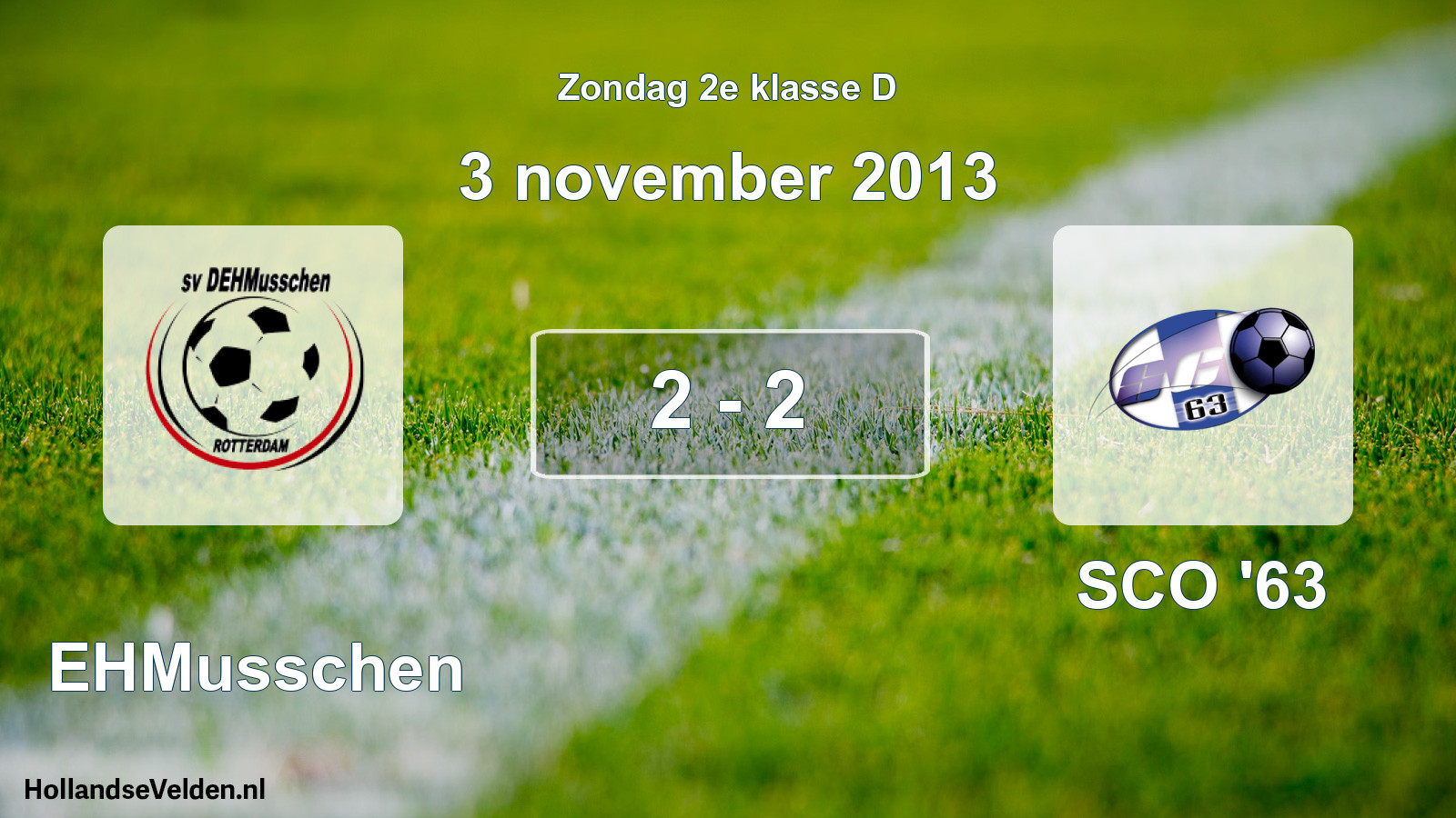 Total number of matches played: DEHMusschen - SCO '63 2 - 2 (3 November 2013)