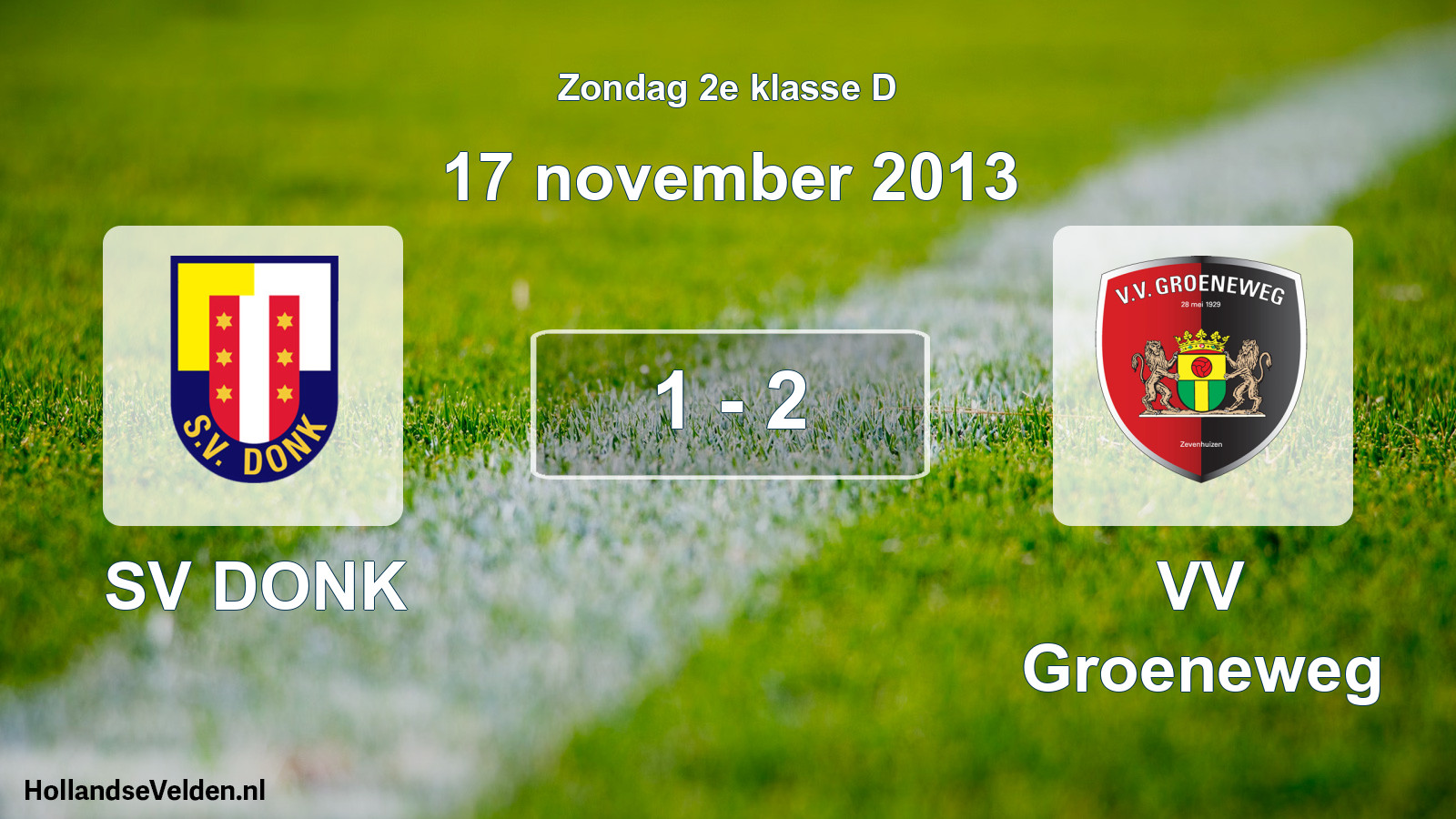 Total number of matches played: SV DONK - VV Groeneweg 1 - 2 (17 November 2013)