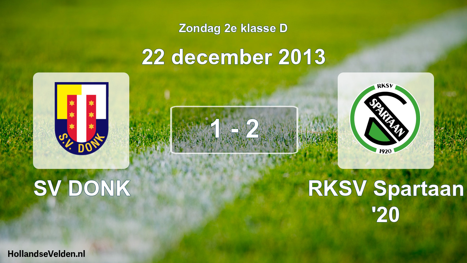 Total number of matches played: SV DONK - RKSV Spartaan '20 1 - 2 (22 December 2013)