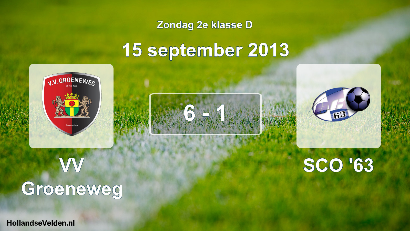 Total number of matches played: VV Groeneweg - SCO '63 6 - 1 (15 September 2013)