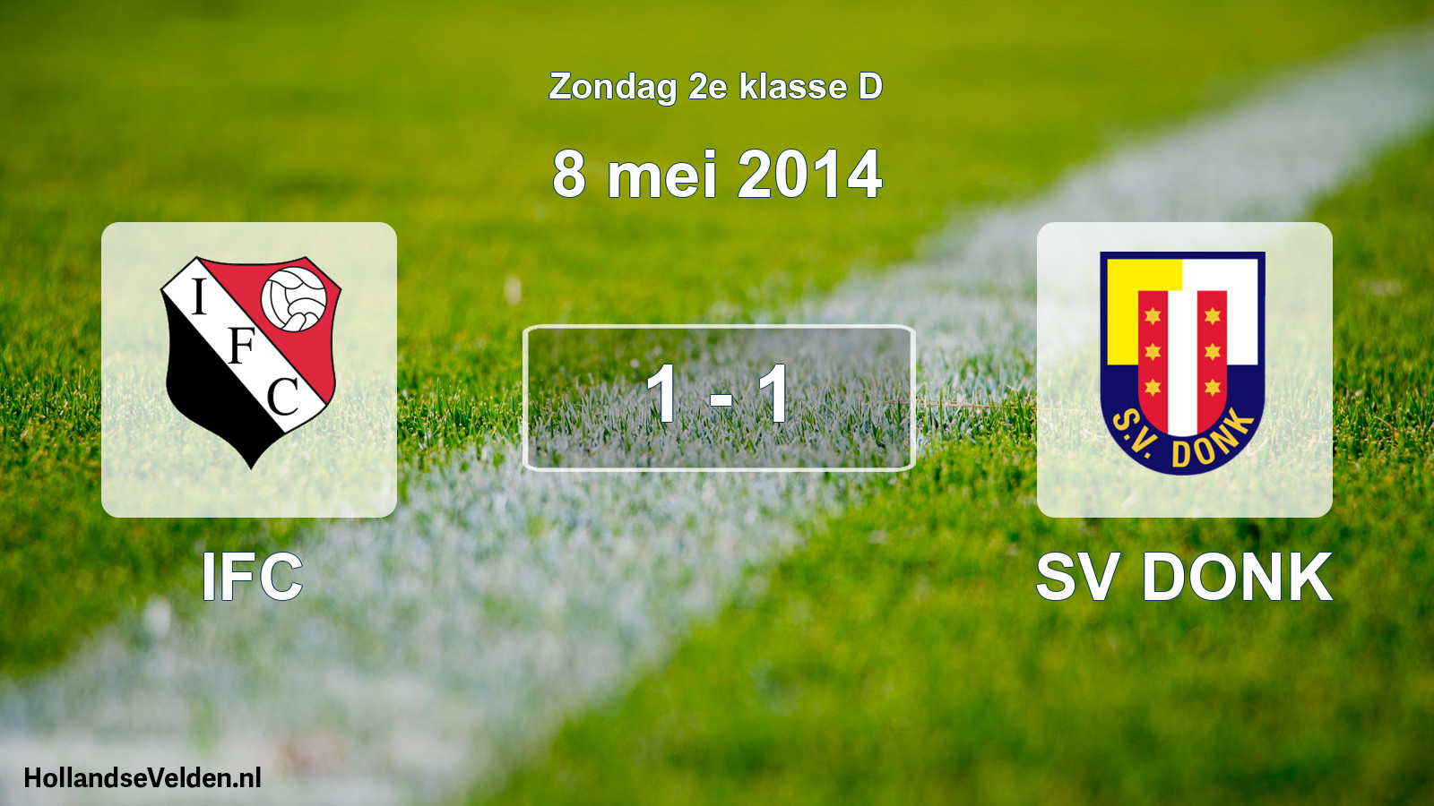 Total number of matches played: IFC - SV DONK 1 - 1 (8 May 2014)