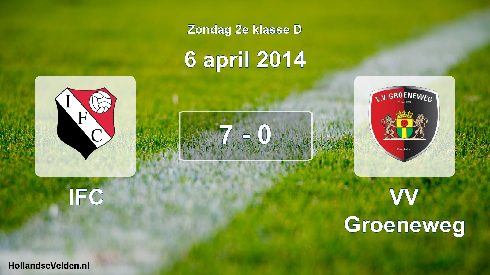 Total number of matches played: IFC - VV Groeneweg 7 - 0 (6 April 2014)