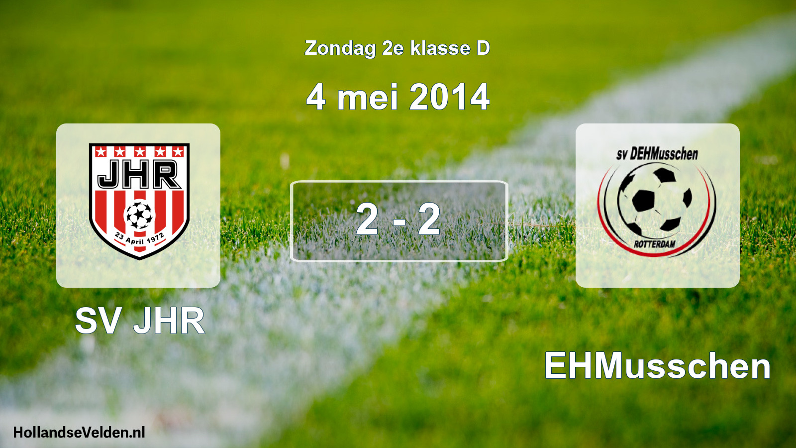 Total number of matches played: SV JHR - DEHMusschen 2 - 2 (4 May 2014)
