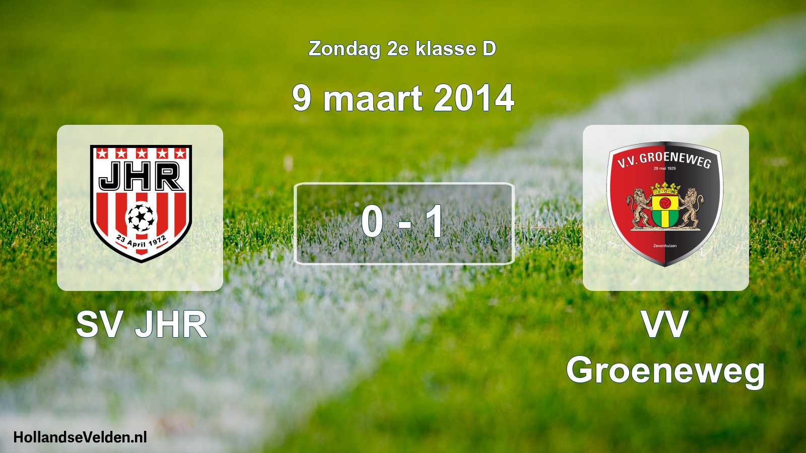 Total number of matches played: SV JHR - VV Groeneweg 0 - 1 (9 March 2014)