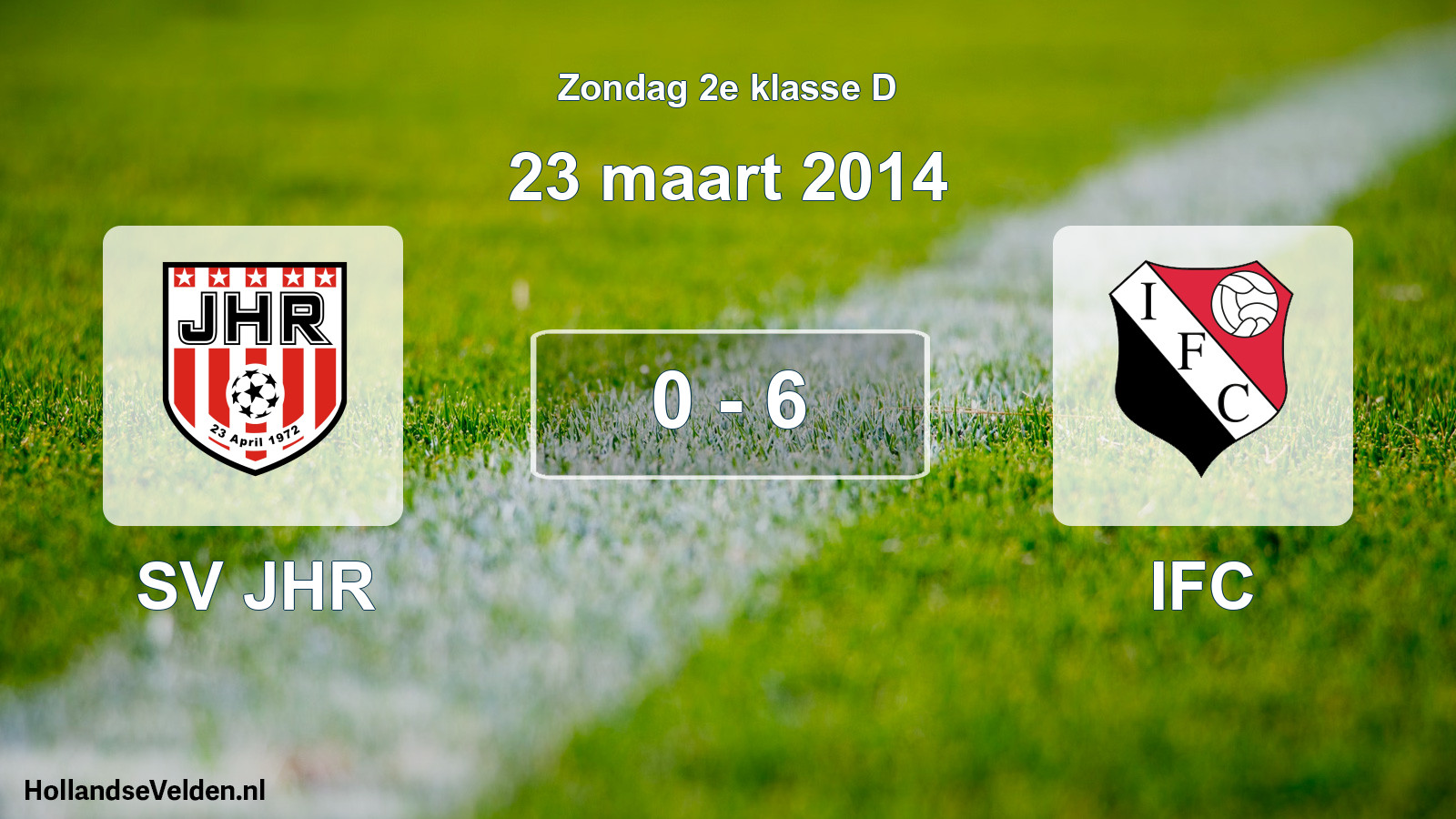 Total number of matches played: SV JHR - IFC 0 - 6 (23 March 2014)