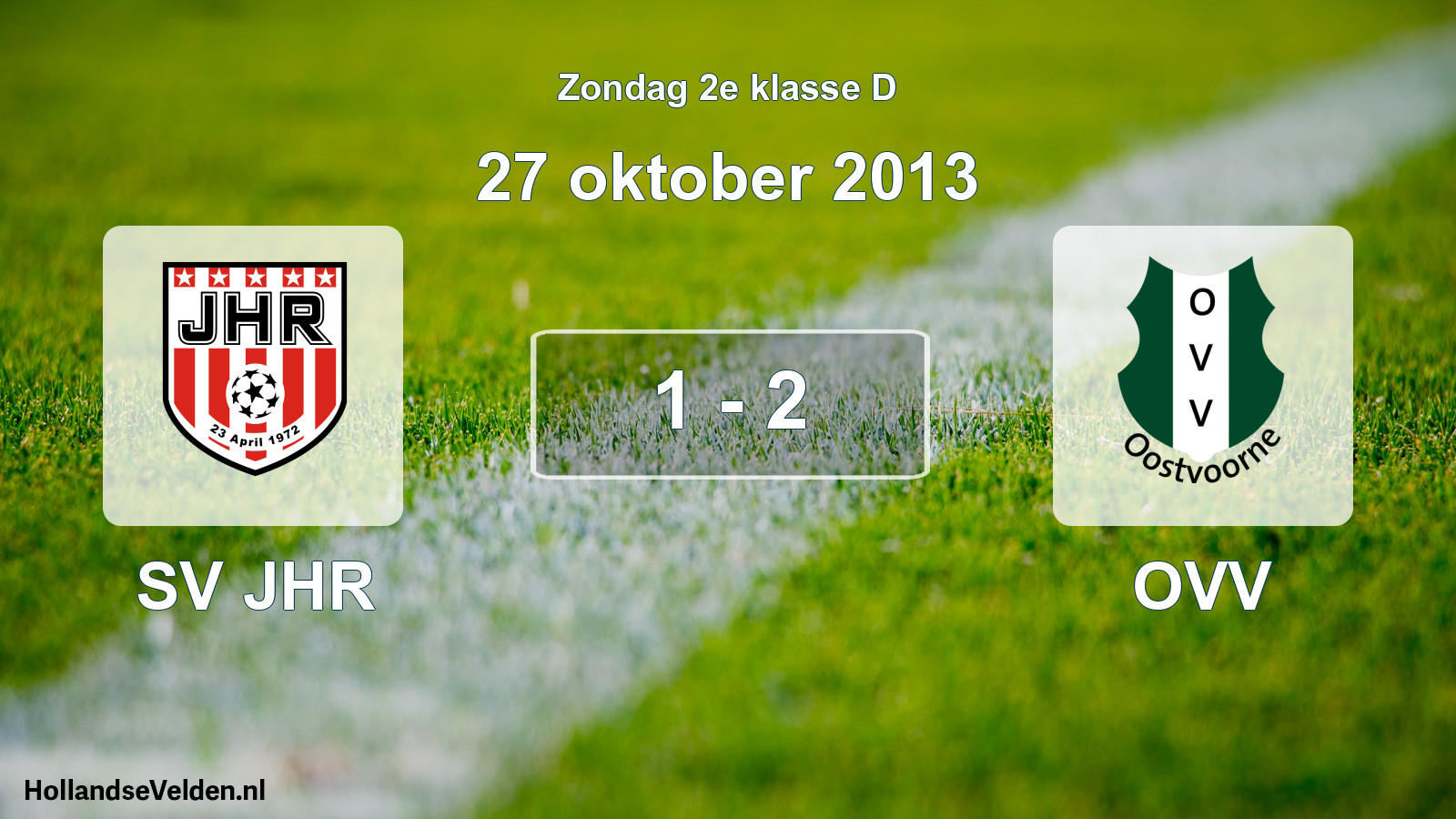 Total number of matches played: SV JHR - OVV 1 - 2 (27 October 2013)