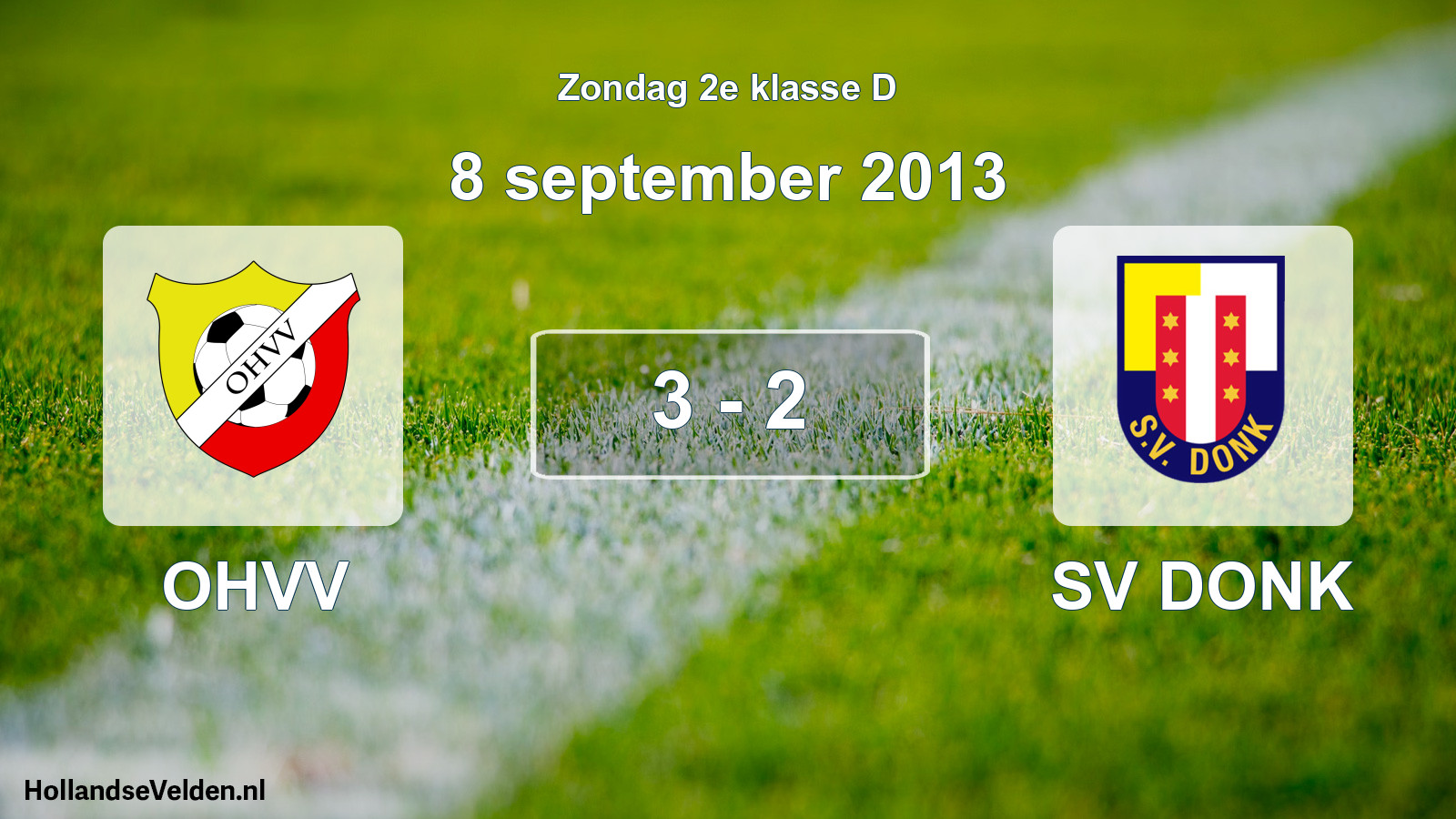 Total number of matches played: OHVV - SV DONK 3 - 2 (8 September 2013)