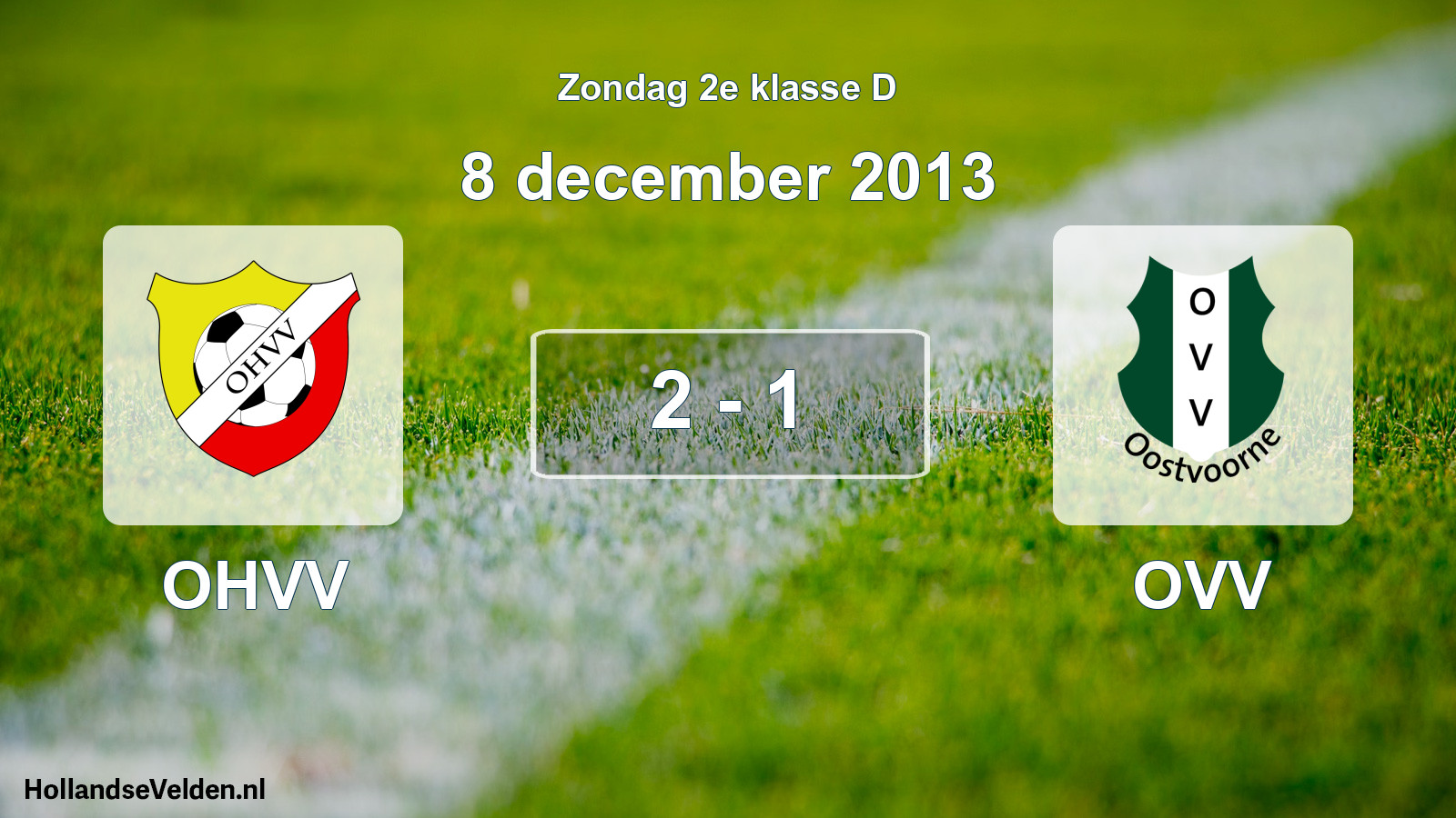 Total number of matches played: OHVV - OVV 2 - 1 (8 December 2013)