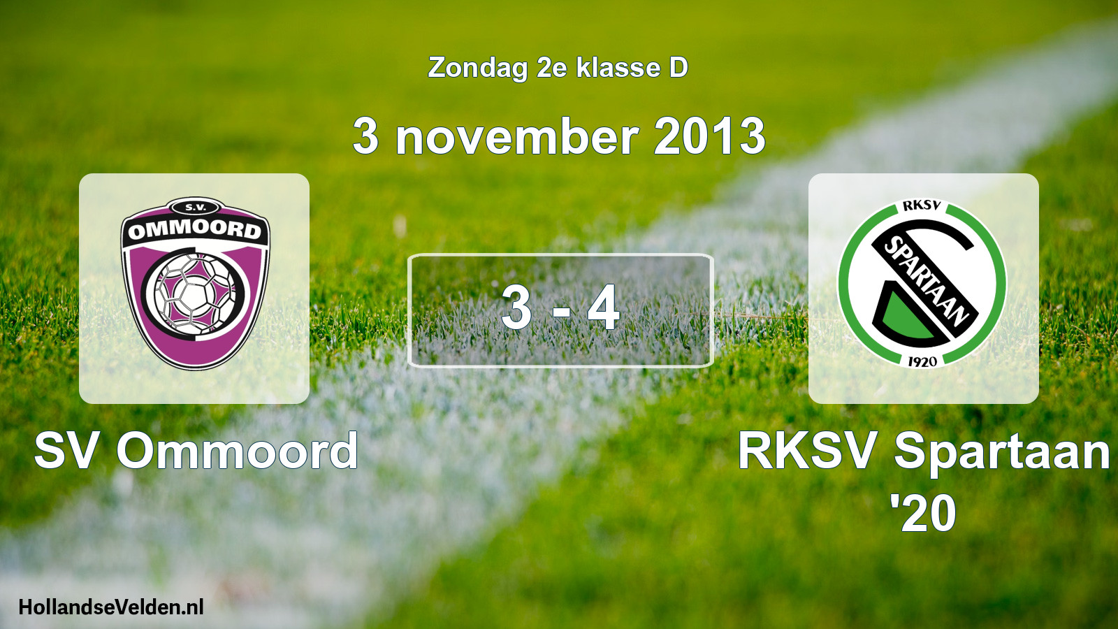Total number of matches played: SV Ommoord - RKSV Spartaan '20 3 - 4 (3 November 2013)