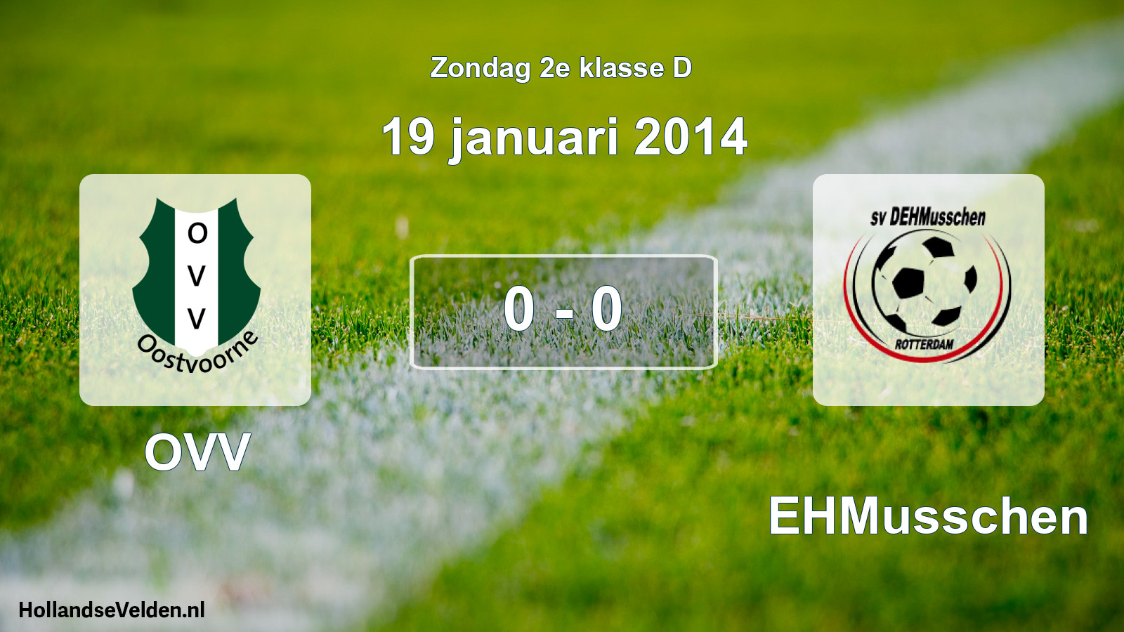 Total number of matches played: OVV - DEHMusschen 0 - 0 (19 January 2014)