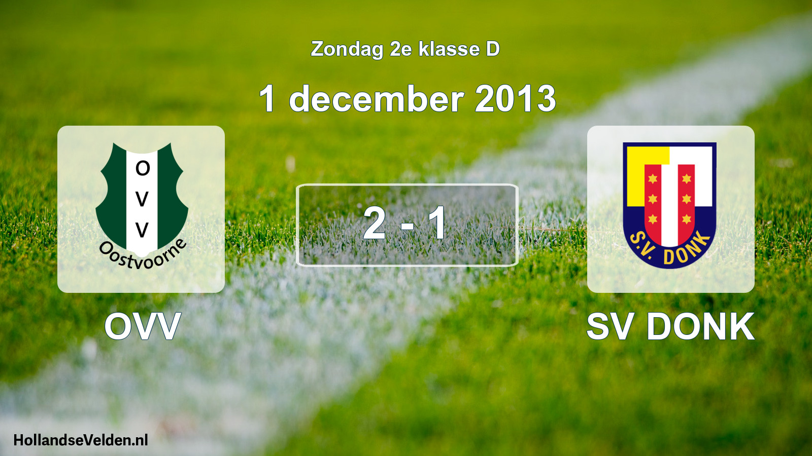 Total number of matches played: OVV - SV DONK 2 - 1 (1 December 2013)