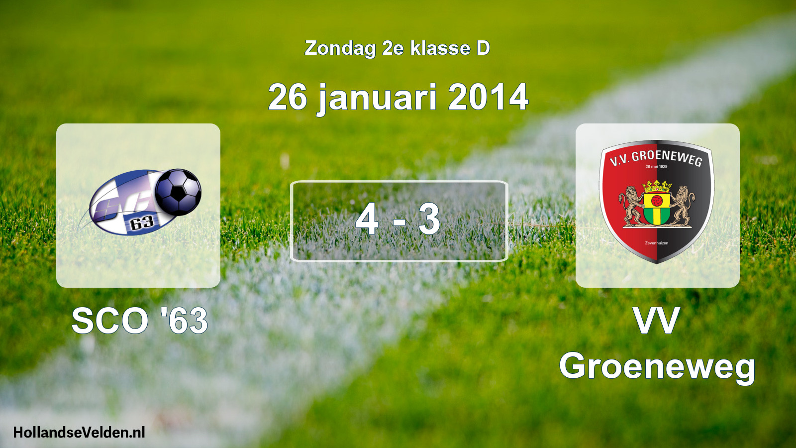 Total number of matches played: SCO '63 - VV Groeneweg 4 - 3 (26 January 2014)