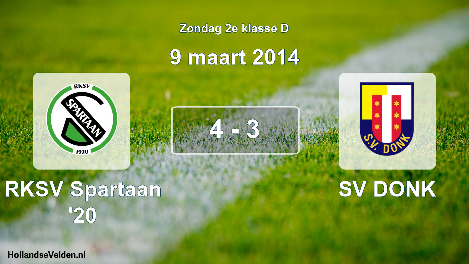 Total number of matches played: RKSV Spartaan '20 - SV DONK 4 - 3 (9 March 2014)