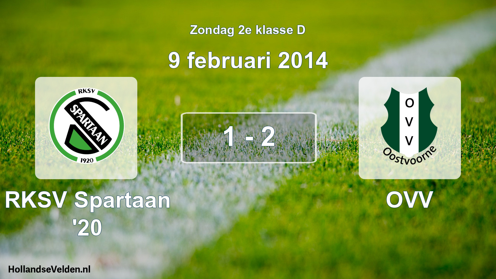 Total number of matches played: RKSV Spartaan '20 - OVV 1 - 2 (9 February 2014)