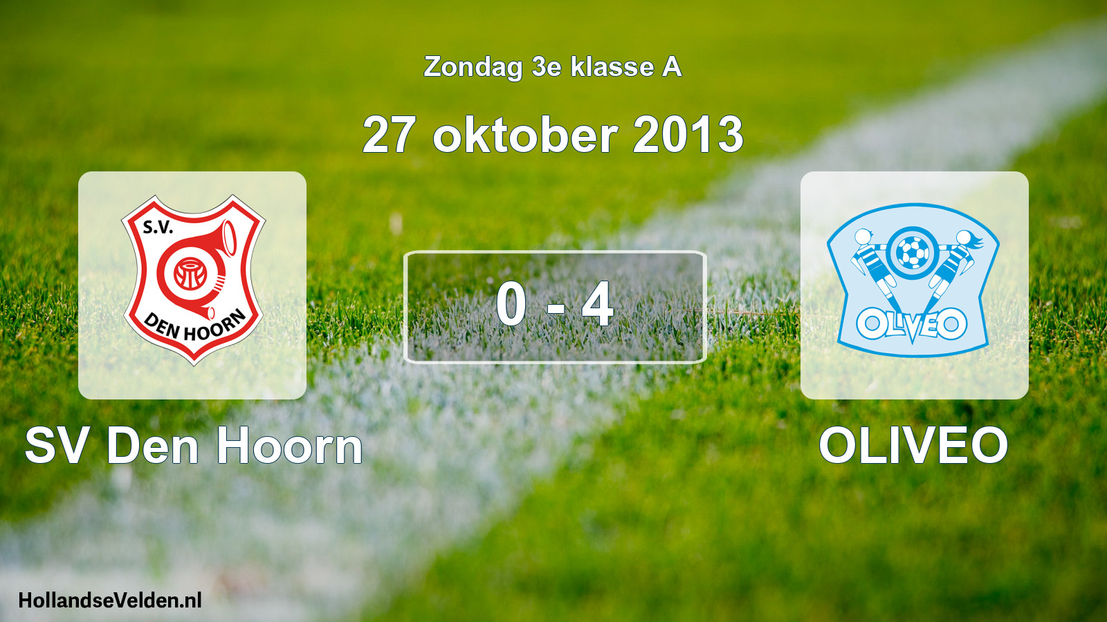 Total number of matches played: SV Den Hoorn - OLIVEO 0 - 4 (27 October 2013)